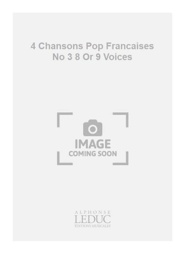 4 Chansons Pop Francaises No 3 8 Or 9 Voices